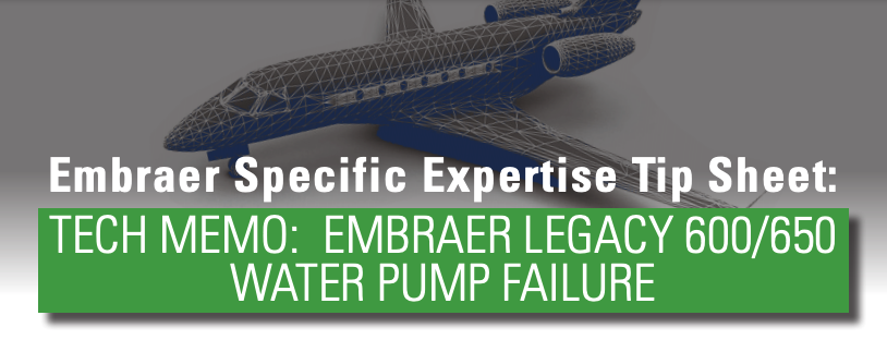 Embraer Legacy 600/650 Water Pump Failure