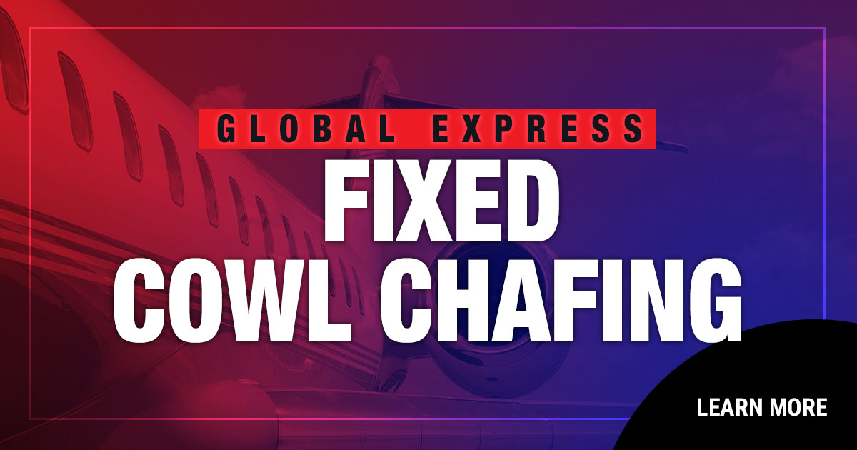 Global Express – Fixed Cowl Chafing