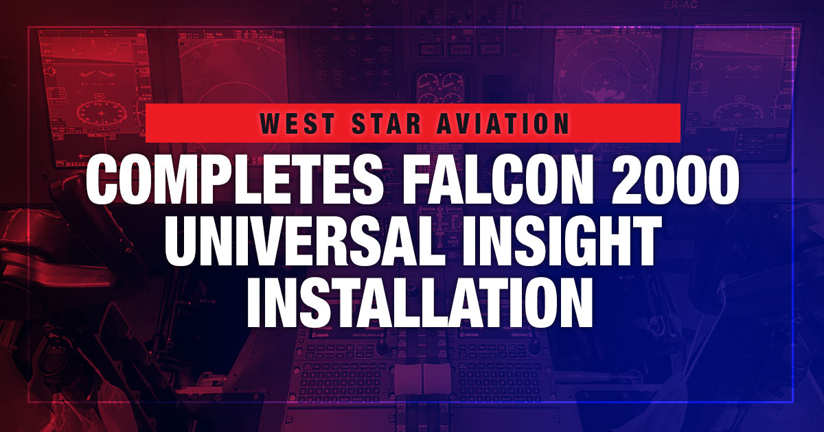 West Star Completes Falcon 2000 Universal Insight Installation